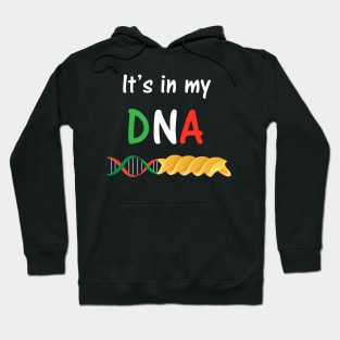 Pasta DNA, love Italy It’s in my DNA T-shirt Hoodie